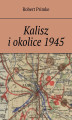 Okładka książki: Kalisz i okolice 1945