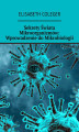 Okładka książki: Sekrety Świata Mikroorganizmów: Wprowadzenie do Mikrobiologii