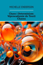 Okładka: Chaos i Determinizm: Wprowadzenie do Teorii Chaosu
