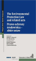 Okładka książki: The Environmental Protection Law and related acts. Prawo ochrony środowiska - zbiór ustaw