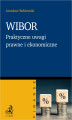 Okładka książki: WIBOR. Praktyczne uwagi prawne i ekonomiczne