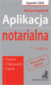 Okładka książki: Aplikacja notarialna 2024. Pytania odpowiedzi tabele + dostęp do testów online