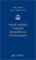 Okładka książki: Metody wykładni Trybunału Sprawiedliwości Unii Europejskiej