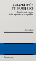 Okładka książki: Związki osób tej samej płci. Konsekwencje  braku regulacji w prawie polskim