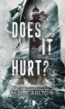 Okładka książki: Does It Hurt?