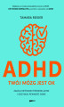 Okładka książki: ADHD. Twój mózg jest OK. Zaufaj metodom trenerki ADHD i odzyskaj pewność siebie