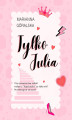 Okładka książki: Tylko Julia
