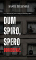 Okładka książki: Dum spiro, spero. Odrodzenie.