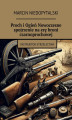 Okładka książki: Proch i Ogień Nowoczesne spojrzenie na erę broni czarnoprochowej