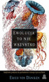 Okładka książki: Ewolucja to nie wszystko. Radykalne podejście do pochodzenia i rozwoju życia na Ziemi