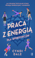 Okładka książki: Praca z energią dla sportowców. Jak osiągnąć optymalne wyniki trenując rekreacyjnie i zawodowo