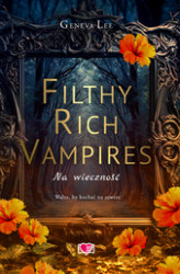 Okładka: Filthy Rich Vampires. Na wieczność