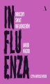 Okładka książki: Influenza Mroczny świat influencerów
