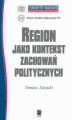 Okładka książki: REGION JAKO KONTEKST ZACHOWAŃ POLITYCZNYCH