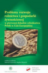 Okładka: Problemy rozwoju rolnictwa i gospodarki żywnościowej w pierwszej dekadzie członkostwa Polski w Unii Europejskiej