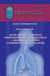 Okładka: Ocena związku wybranych uwarunkowań psychospołecznych z nasileniem duszności u dorosłych chorych na astmę
