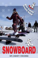 Okładka: Snowboard. Gry, zabawy i ćwiczenia