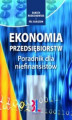 Okładka książki: Ekonomia przedsiębiorstw Poradnik dla niefinansistów