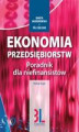 Okładka książki: Ekonomia przedsiębiorstw. Poradnik dla niefinansistów. Wydanie 2