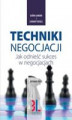 Okładka książki: Techniki negocjacji. Jak odnieść sukces w negocjacjach. Wydanie 5