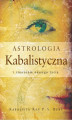 Okładka książki: Astrologia Kabalistyczna i znaczenie naszego życia
