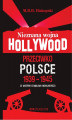Okładka książki: Nieznana wojna Hollywood przeciwko Polsce