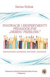 Okładka: Inowacje i eksperymenty pedagogiczne "okresu przełomu". Doświadczenia radzieckie, rosyjskie i ukraińskie