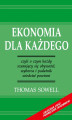Okładka książki: Ekonomia dla każdego - czyli o czym każdy szanujący się obywatel, wyborca i podatnik wiedzieć powinni 
