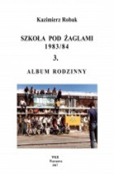 Okładka: Szkoła Pod Żaglami 1983/84. 3. ALBUM RODZINNY