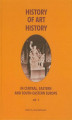 Okładka książki: History of art history in central eastern and south-eastern Europe vol. 1