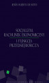 Okładka książki: Socjalizm, rachunek ekonomiczny i funkcja przedsiębiorcza