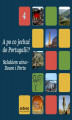 Okładka książki: A po co jechać do Portugalii? Szlakiem wina - Douro i Porto