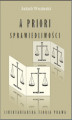 Okładka książki: A priori sprawiedliwości. Libertariańska teoria prawa