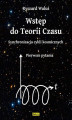 Okładka książki: Wstęp do Teorii Czasu - Synchronizacja cykli kosmicznych - Pierwsze pytania