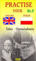 Okładka książki: Practise Your English - Polish - Opowiadania - Zeszyt No.3