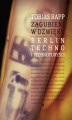 Okładka książki: Zagubieni w dźwięku. Berlin, techno i technoturyści