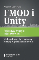 Okładka: FMOD i Unity, Podstawy muzyki interaktywnej