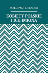 Okładka: Kobiety polskie i ich imiona