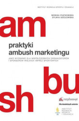 Okładka: Praktyki ambush marketingu jako wyzwanie dla współczesnych organizatorów i sponsorów wielkich imprez sportowych