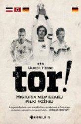 Okładka: Tor! Historia niemieckiej piłki nożnej