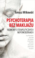 Okładka książki: Psychoterapia bez makijażu