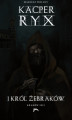 Okładka książki: Kacper Ryx i Król Żebraków
