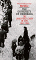 Okładka książki: The university of criminals. The Janowska Camp in Lviv 1941-1944