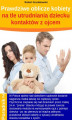 Okładka książki: Prawdziwe oblicze kobiety na tle utrudniania dziecku kontaktów z ojcem