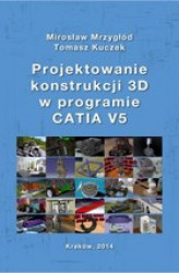 Okładka: Projektowanie konstrukcji 3D w programie CATIA V5