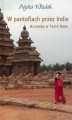 Okładka książki: W pantoflach przez Indie. Brunetka w Tamil Nadu