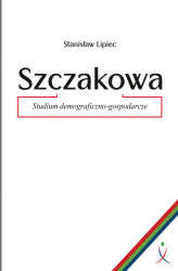 Okładka: Szczakowa. Studium demograficzno-gospodarcze