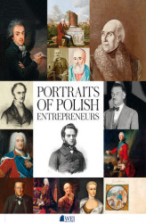 Okładka: PORTRAITS OF POLISH ENTREPRENEURS  FROM THE MIDDLE AGES TO 1939