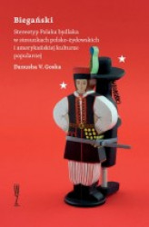 Okładka: BIEGAŃSKI Stereotyp Polaka bydlaka w stosunkach  polsko-żydowskich i amerykańskiej kulturze popularnej
