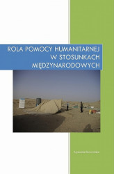 Okładka: Rola pomocy humanitarnej w stosunkach międzynarodowych